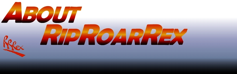 About RipRoarRex